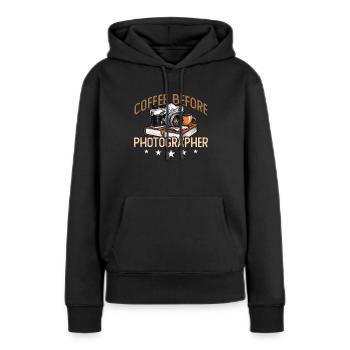 Photographer Coffee Before Photograph Coffee Lover - Frauen Premium Bio Hoodie - Schwarz - Vorne - Julia (174cm)