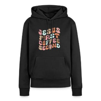 Jesus First Coffee Second - Frauen Premium Bio Hoodie - Schwarz - Vorne - Julia (174cm)
