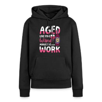 Rente Ruhestand Aged Like Fine Wine Minus Work - Frauen Premium Bio Hoodie - Schwarz - Vorne - Julia (174cm)