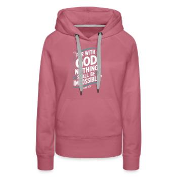 Luke 1:37 For with god nothing shall be impossible - Women’s Premium Organic Hoodie - mauve - Front - Isabella (175cm)