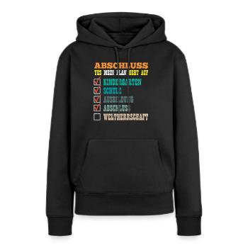 ABSCHLUSS MEIN PLAN GEHT AUF WELTHERRSCHAFT Lustig - Frauen Premium Bio Hoodie - Schwarz - Vorne - Julia (174cm)