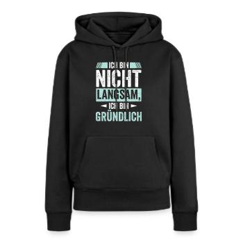 Ich bin nicht Langsam - Frauen Premium Bio Hoodie - Schwarz - Vorne - Julia (174cm)