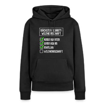 Maturanten NÄCHSTER SCHRITT WELTHERRSCHAFT Lustig - Frauen Premium Bio Hoodie - Schwarz - Vorne - Julia (174cm)