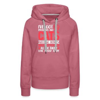 I Got 99 Problems And Cats Funny Cats Rescue - Women’s Premium Organic Hoodie - mauve - Front - Isabella (175cm)