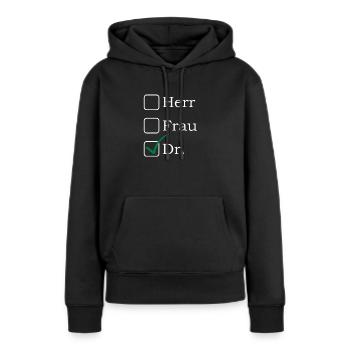Herr Frau Dr. Lustiger Graduierung Doktorat - Frauen Premium Bio Hoodie - Schwarz - Vorne - Julia (174cm)