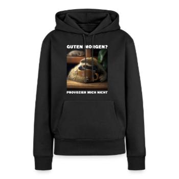 Guten Morgen - Provozier mich nicht - Frauen Premium Bio Hoodie - Schwarz - Vorne - Julia (174cm)