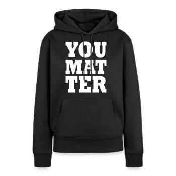 You matter - Frauen Premium Bio Hoodie - Schwarz - Vorne - Julia (174cm)