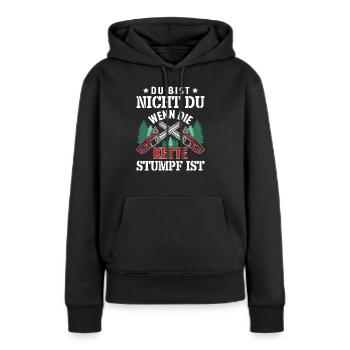 Du bist nicht du wenn die Kette stumpf ist - Frauen Premium Bio Hoodie - Schwarz - Vorne - Julia (174cm)