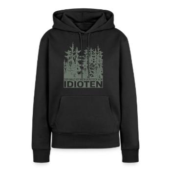 Der Wald ist Mein Versteck vor Idioten Spruch - Frauen Premium Bio Hoodie - Schwarz - Vorne - Julia (174cm)