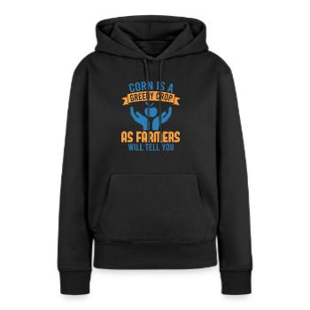MAIS IST EINE GIERIGE ERNTE, WIE DIE LANDWIRTE IHNEN SAGEN WERDEN - Frauen Premium Bio Hoodie - Schwarz - Vorne - Julia (174cm)