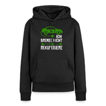 Ich Bremse Nicht Ich Rekuperiere - Frauen Premium Bio Hoodie - Schwarz - Vorne - Julia (174cm)