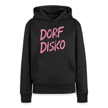 Dorf DISKO - Frauen Premium Bio Hoodie - Schwarz - Vorne - Julia (174cm)