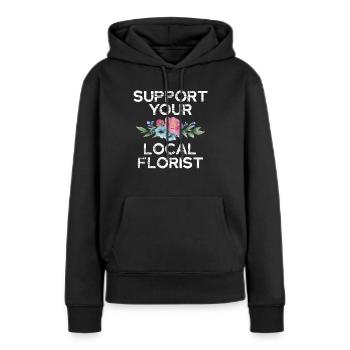 Unterstütze Deinen Lokalen Floristen Mit - Frauen Premium Bio Hoodie - Schwarz - Vorne - Julia (174cm)