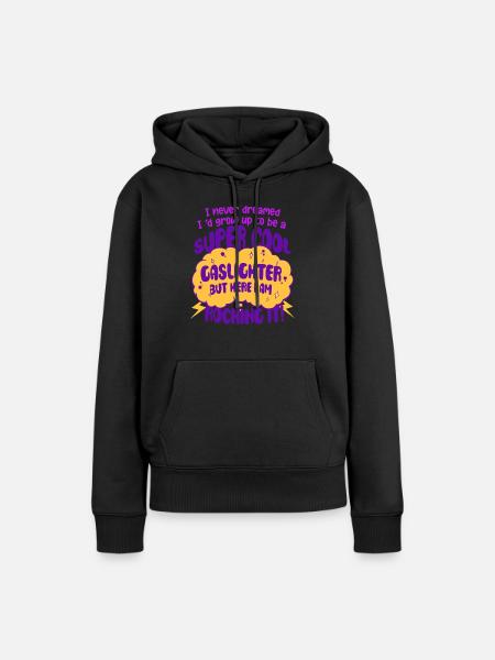 Gaslighter Gaslighting - Frauen Premium Bio Hoodie - Schwarz