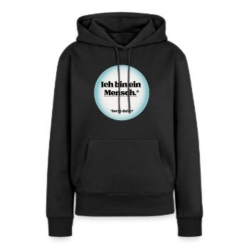 Ich bin ein Mensch, sorry dafür! - Frauen Premium Bio Hoodie - Schwarz - Vorne - Julia (174cm)