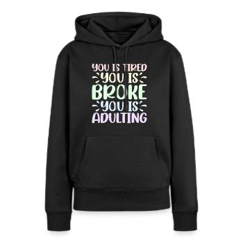 Tu es fatigué Tu es fauché Tu es adulte 2 - Sweat à capuche Premium bio Femme - noir - Devant - Julia (174cm)