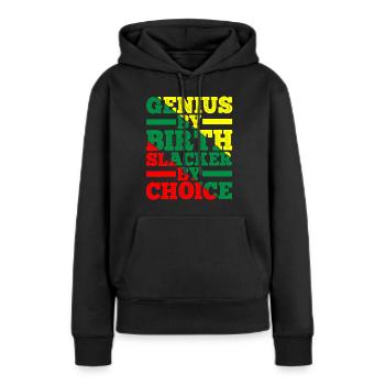 Genius By Birth Slacker By Choice 12 - Frauen Premium Bio Hoodie - Schwarz - Vorne - Julia (174cm)