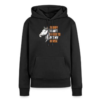 Kann Nicht Ich Muss Mein Pferd Streicheln Reiten - Frauen Premium Bio Hoodie - Schwarz - Vorne - Julia (174cm)
