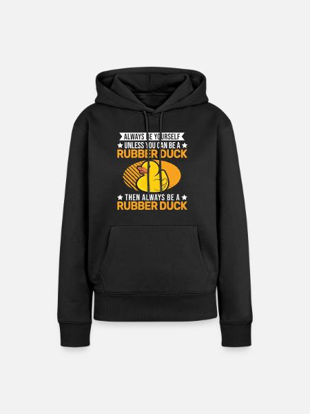 Always be yourself Rubber Duck Gummiente - Dame Premium hoodie, økologisk bomuld - sort