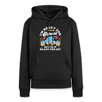 Je suis prête pour l’école, elle est prête pour moi - Sweat à capuche Premium bio Femme - noir - Devant - Julia (174cm)