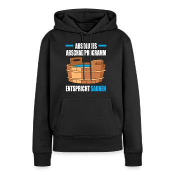 Absolutes abschalt Programm entspricht Saunen - Frauen Premium Bio Hoodie - Schwarz - Vorne - Julia (174cm)