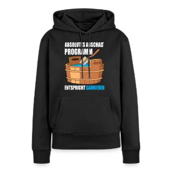Absolutes abschalt Programm entspricht Saunieren - Frauen Premium Bio Hoodie - Schwarz - Vorne - Julia (174cm)