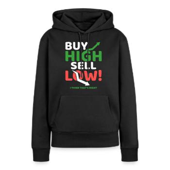 Hoch Kaufen Niedrig Verkaufen! - Frauen Premium Bio Hoodie - Schwarz - Vorne - Julia (174cm)