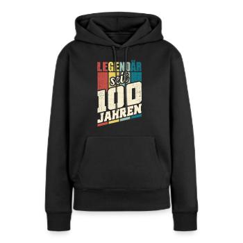 100. Geburtstag Legendär Seit 100 Jahren Hundert - Frauen Premium Bio Hoodie - Schwarz - Vorne - Julia (174cm)