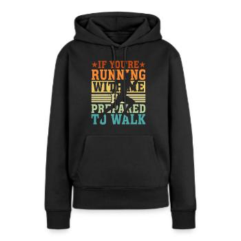 Si vous courez avec moi, soyez prêt à marcher 5 - Sweat à capuche Premium bio Femme - noir - Devant - Julia (174cm)
