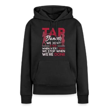 Stepper Stepptänzer Stepptanz Stepptänzerin - Frauen Premium Bio Hoodie - Schwarz - Vorne - Julia (174cm)