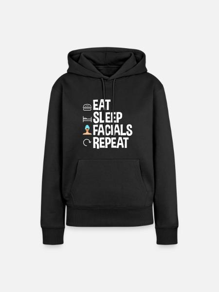 Eat Sleep Facials Repeat 2 - Frauen Premium Bio Hoodie - Schwarz