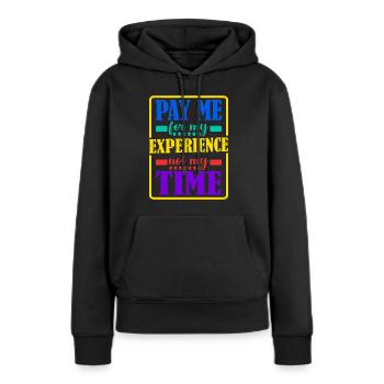 Payez-moi pour mon expérience, pas pour mon temps - Sweat à capuche Premium bio Femme - noir - Devant - Julia (174cm)
