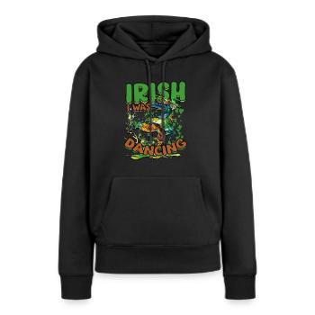 Irish Dance Irischer Tanz Irish I Was Dancing - Frauen Premium Bio Hoodie - Schwarz - Vorne - Julia (174cm)