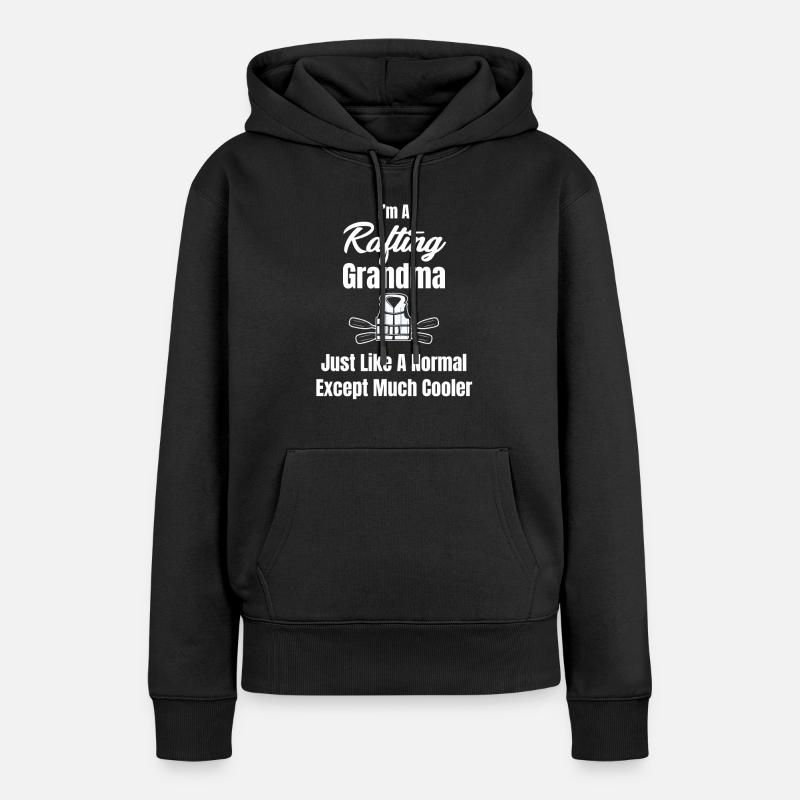 Je fais du rafting à grand-mère comme un canoë de grand-mère normal - Sweat à capuche Premium bio Femme - noir