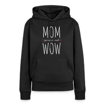 Maman tu es Wow Maman Tu es Wow Maman Fête des Mères - Sweat à capuche Premium bio Femme - noir - Devant - Julia (174cm)