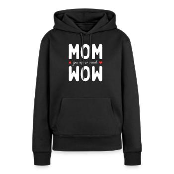 Maman tu es Wow Maman Tu es Wow Maman Fête des Mères - Sweat à capuche Premium bio Femme - noir - Devant - Julia (174cm)