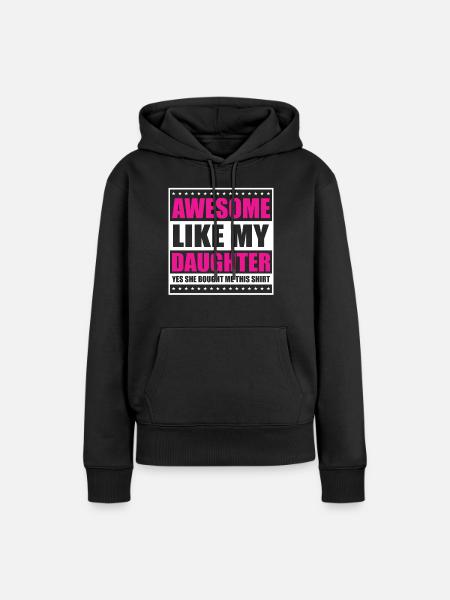 Vatertagsgeschenk "Awesome Like My Daughter" - Dame Premium hoodie, økologisk bomuld - sort