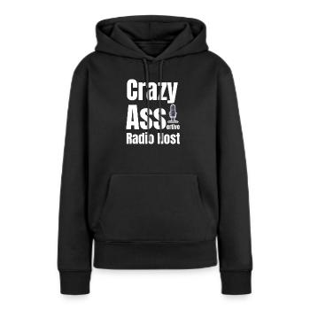 Crazy Ass-radiomoderator, Lustiger - Frauen Premium Bio Hoodie - Schwarz - Vorne - Julia (174cm)