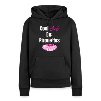 Cool Girls Do Pirouettes Ballet Girl Théâtre - Sweat à capuche Premium bio Femme - noir - Devant - Julia (174cm)