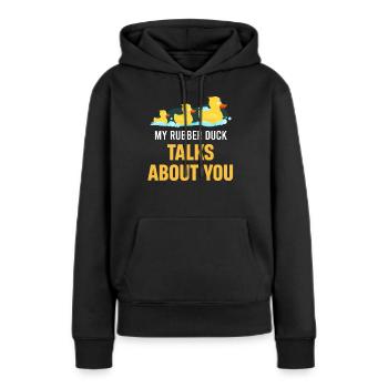 Meine Gummi-ente Spricht Über Euch, Kinder, - Frauen Premium Bio Hoodie - Schwarz - Vorne - Julia (174cm)