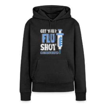 Get Your Flu Shot So I Don't Have To 2 - Frauen Premium Bio Hoodie - Schwarz - Vorne - Julia (174cm)