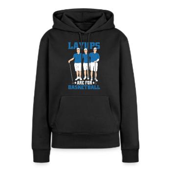 Layups Are For Basketball 6 - Frauen Premium Bio Hoodie - Schwarz - Vorne - Julia (174cm)
