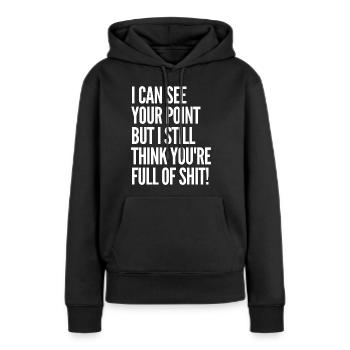 Votre point de vue est de la merde citations - Sweat à capuche Premium bio Femme - noir - Devant - Julia (174cm)