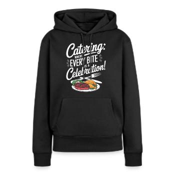 Catering: Wo jeder Bissen ein Fest ist! - Frauen Premium Bio Hoodie - Schwarz - Vorne - Julia (174cm)