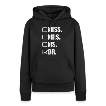 Doktortitel Doktor Doktorarbeit Doktortitel - Frauen Premium Bio Hoodie - Schwarz - Vorne - Julia (174cm)