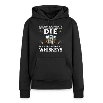 Whiskey trinken Whiskey trinken Whiskey Geschenk - Frauen Premium Bio Hoodie - Schwarz - Vorne - Julia (174cm)