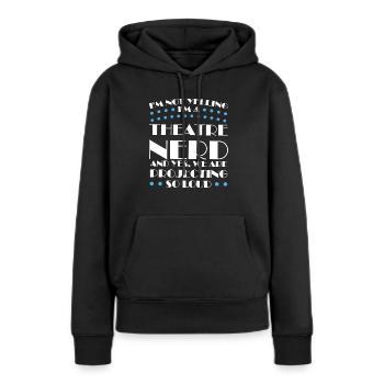 Theater Broadway Theater Geschenk - Frauen Premium Bio Hoodie - Schwarz - Vorne - Julia (174cm)