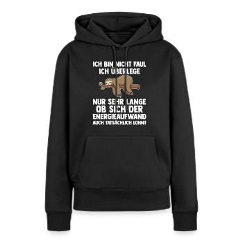 Faultier Faul Fauler Geschenk - Frauen Premium Bio Hoodie - Schwarz - Vorne - Julia (174cm)