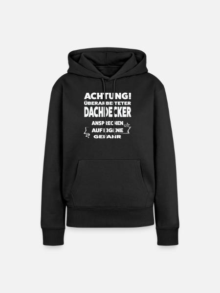 Dachdecker Beruf Dachdecken Geschenk - Frauen Premium Bio Hoodie - Schwarz