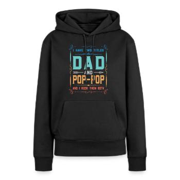pop-pop Vatertag pop-pop Geschenk - Frauen Premium Bio Hoodie - Schwarz - Vorne - Julia (174cm)